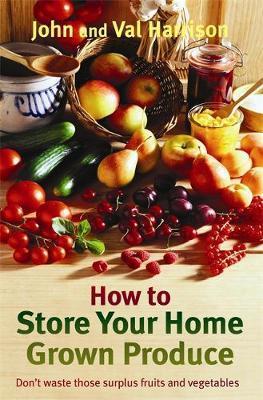 How to Store Your Home Grown Produce; John and Val Harrison