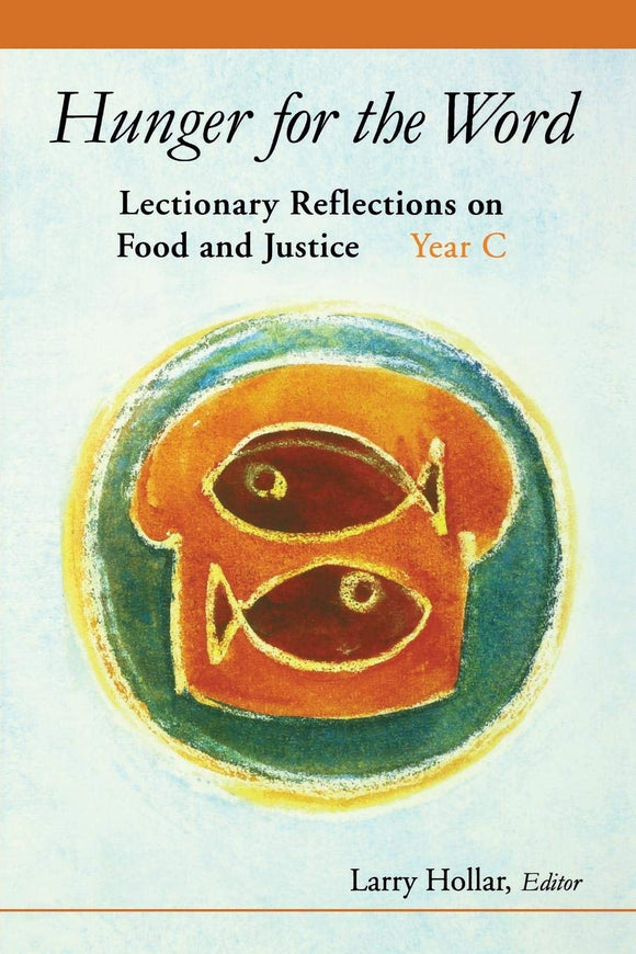 Hunger for the Word, Lectionary Reflections on Food and Justice; Larry Hollar