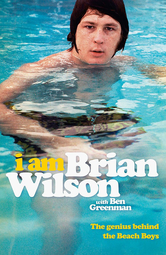 I Am Brian Wilson, With Ben Greenman, The Genius Behind The Beach Boys