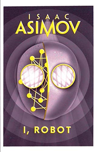 I, Robot; Isaac Asimov
