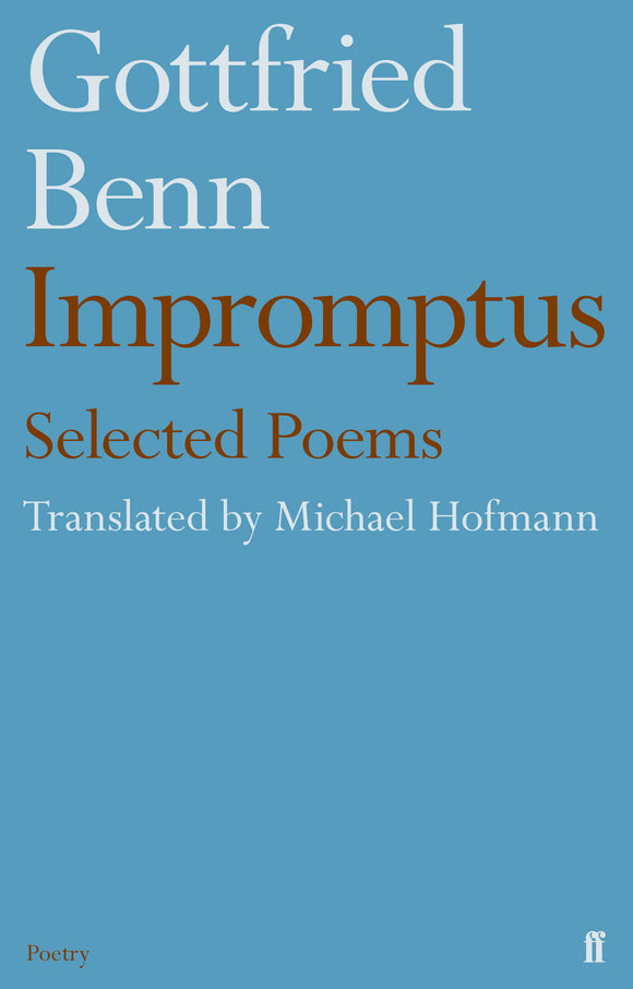 Impromptus Selected Poems; Gottfried Benn