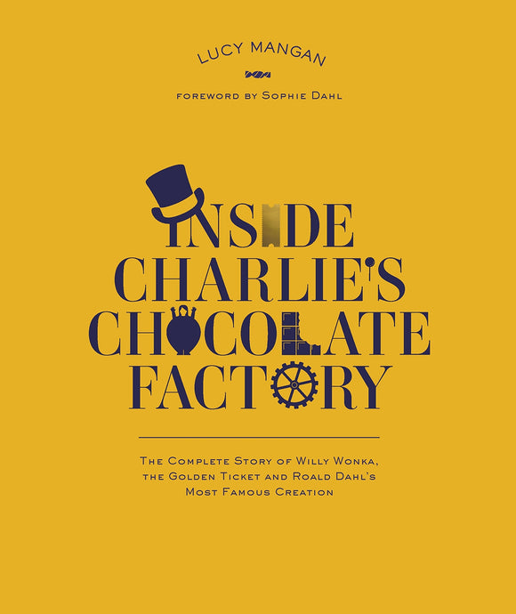 Inside Charlie's Chocolate Factory; Lucy Mangan