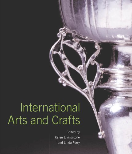 International Arts and Crafts; Edited by Karen Livingstone & Linda Parry