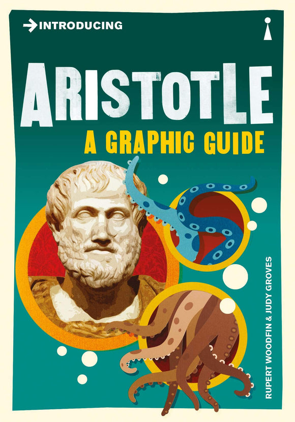 Introducing Aristotle: A Graphic Guide; Rupert Woodfin & Judy Groves