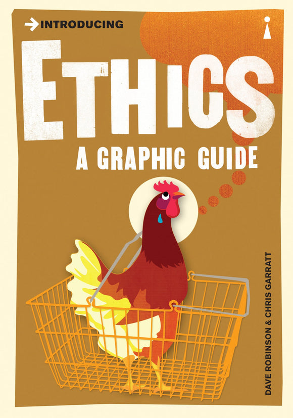 Introducing Ethics: A Graphic Guide; Dave Robinson & Chris Garratt