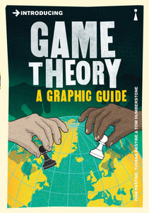 Introducing Game Theory: A Graphic Guide; Ivan Pastine, Tuvana Pastine & Tom Humberstone