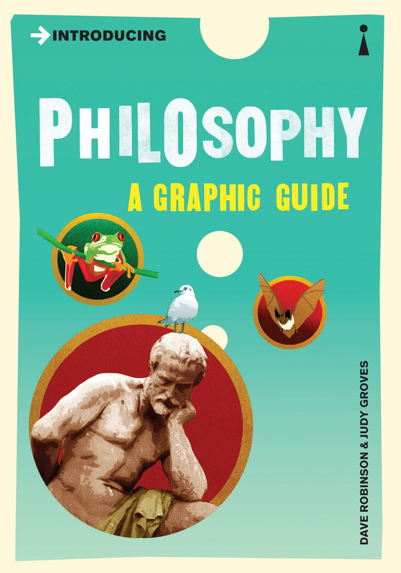 Introducing Philosophy: A Graphic Guide; Dave Robinson & Judy Groves
