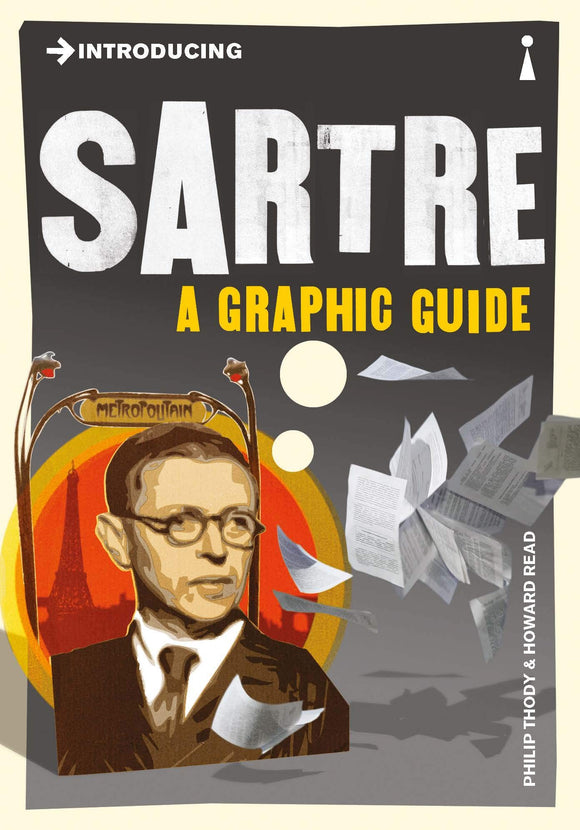 Introducing Sartre: A Graphic Guide; Philip Thody & Howard Read
