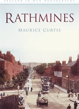 Ireland in Old Photographs: Rathmines; Maurice Curtis