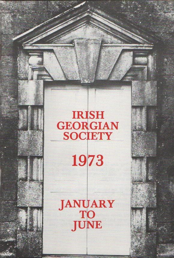 Irish Georgian Society, January to June, 1973