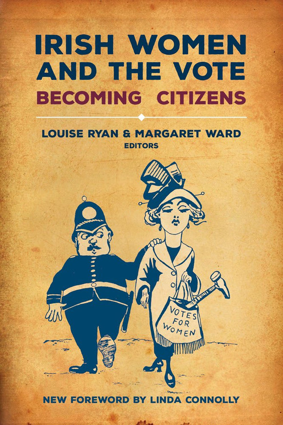 Irish Women And The Vote, Becoming Citizens; Louise Ryan & Margaret Ward