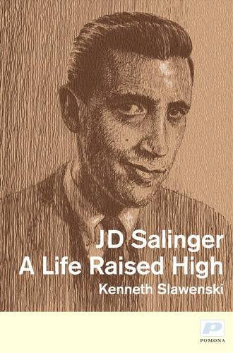 J. D. Salinger, A Life Raised High; Kenneth Slawenski