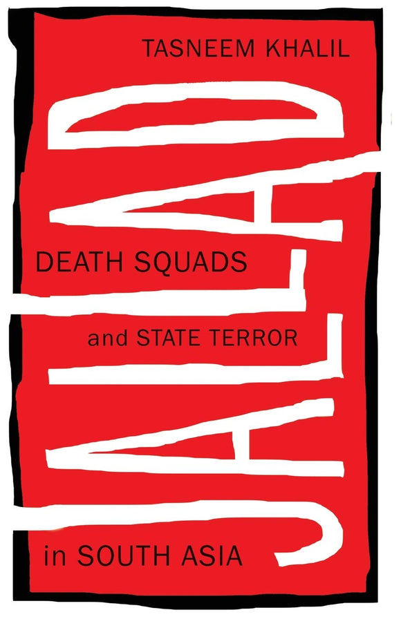 Jallad: Death Squads and State Terror in South Asia; Tasneem Khalil