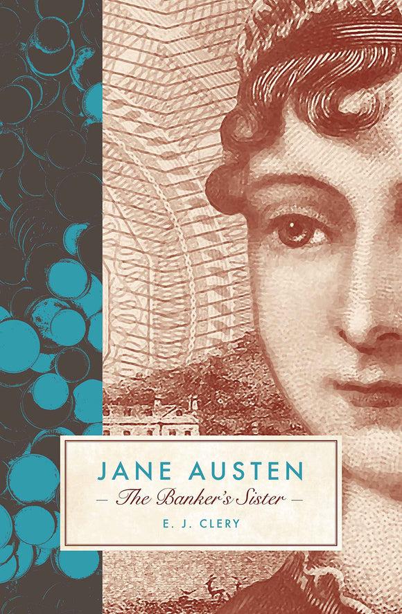 Jane Austen: The Banker's Sister; E. J. Clery