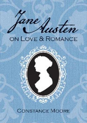 Jane Austen on Love & Romance; Constance Moore