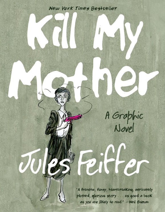 Kill My Mother, A Graphic Novel; Jules Feiffer