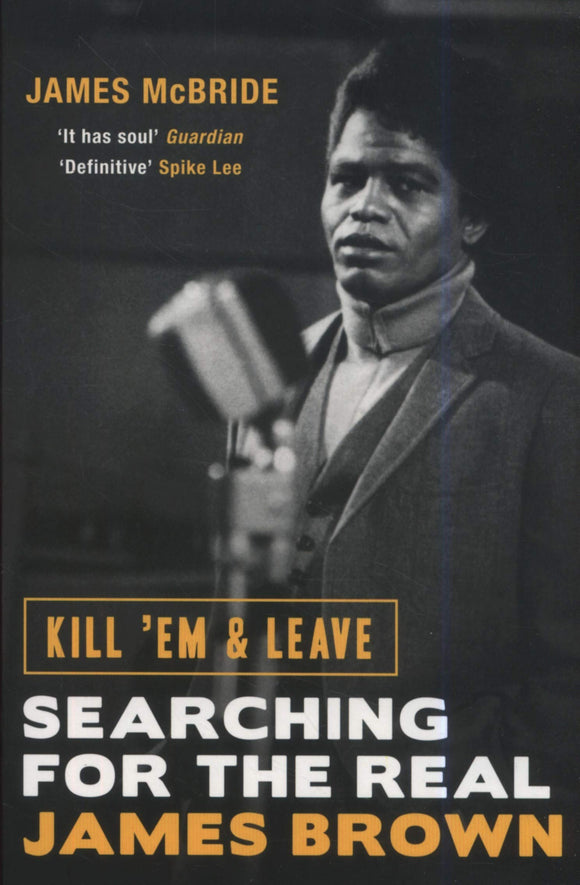 Kill 'Em & Leave, Searching for the Real James Brown; James McBride