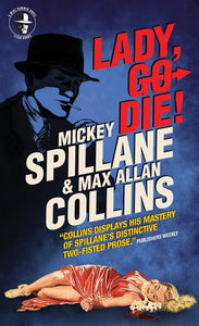 Lady, Go Die!; Mickey Spillane & Max Allan Collins
