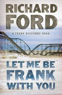 Let Me Be Frank With You; Richard Ford