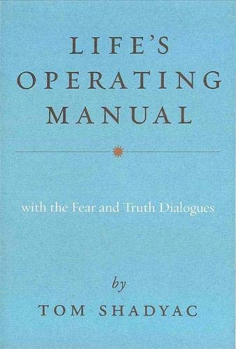 Life's Operating Manual: With the Fear and Truth Dialogues; Tom Shadyac