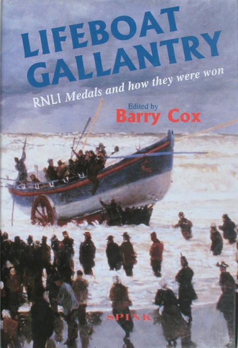 Lifeboat Gallantry: RNLI Medals and How They Were Won; Barry Cox