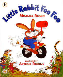 Little Rabbit Foo Foo; Michael Rosen