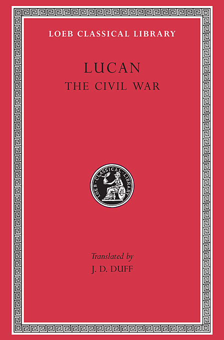 Lucan; The Civil War (Loeb Classical Library)