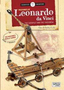 Machines of Leonardo da Vinci: The Catapult and the Crossbow; Chiara & Girolamo Covolan
