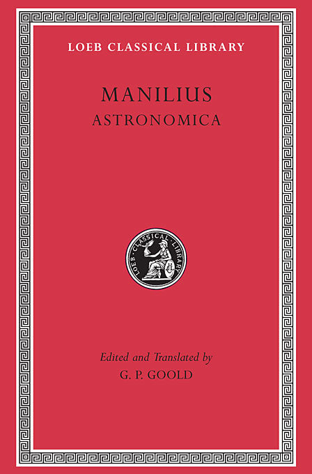 Manilius; Astronomica (Loeb Classical Library)