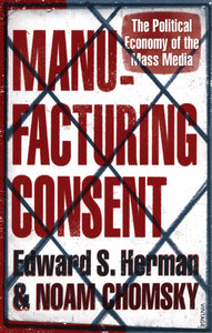 Manufacturing Consent; Edward S. Herman & Noam Chomsky