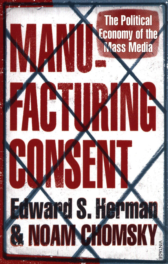 Manufacturing Consent; Edward S. Herman & Noam Chomsky
