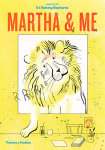 Martha & Me; Created by It's Raining Elephants (Thames & Hudson)