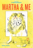 Martha & Me; Created by It's Raining Elephants (Thames & Hudson)