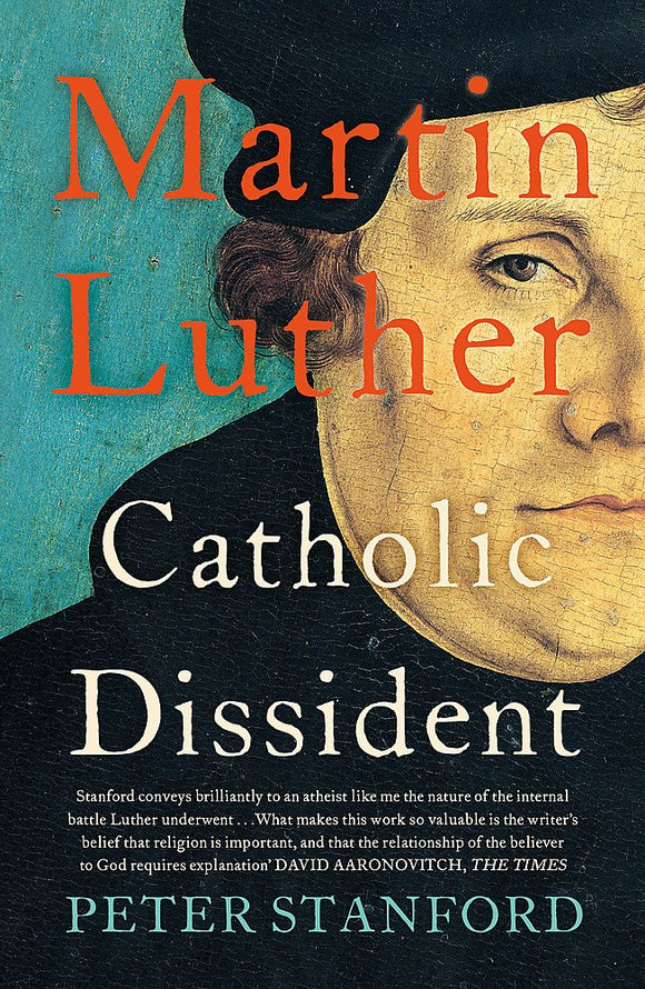Marting Luther, Catholic Dissident; Peter Stanford