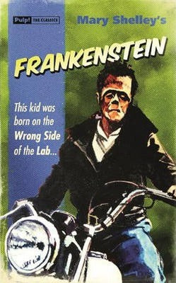Mary Shelley's Frankenstein, The Kid was born on the wrong side of the Lab (Pulp! The Classics)