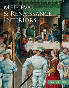 Medieval & Renaissance Interiors; Eva Oledzka