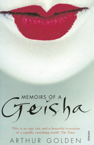 Memoirs of a Geisha; Arthur Golden