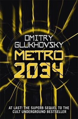 Metro 2034; Dmitry Glukhovsky