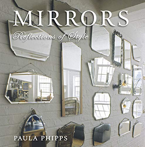Mirrors, Reflections of Style; Paula Phipps