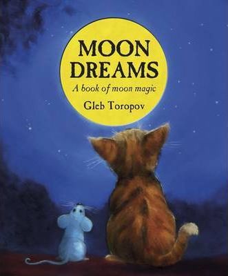 Moon Dreams, A Book of Moon Magic; Gleb Toropov