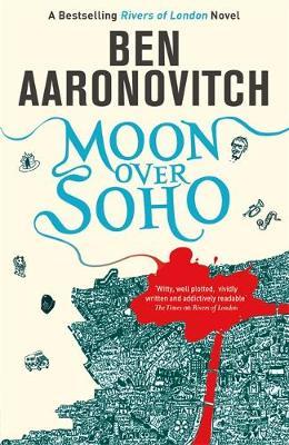 Moon Over Soho; Ben Aaronovitch