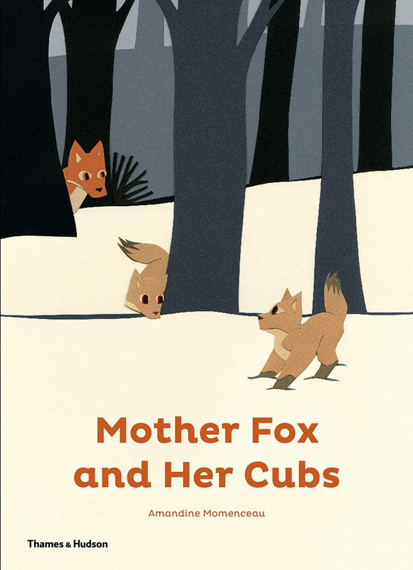 Mother Fox and Her Cubs; Amandine Momenceau (Thames & Hudson)