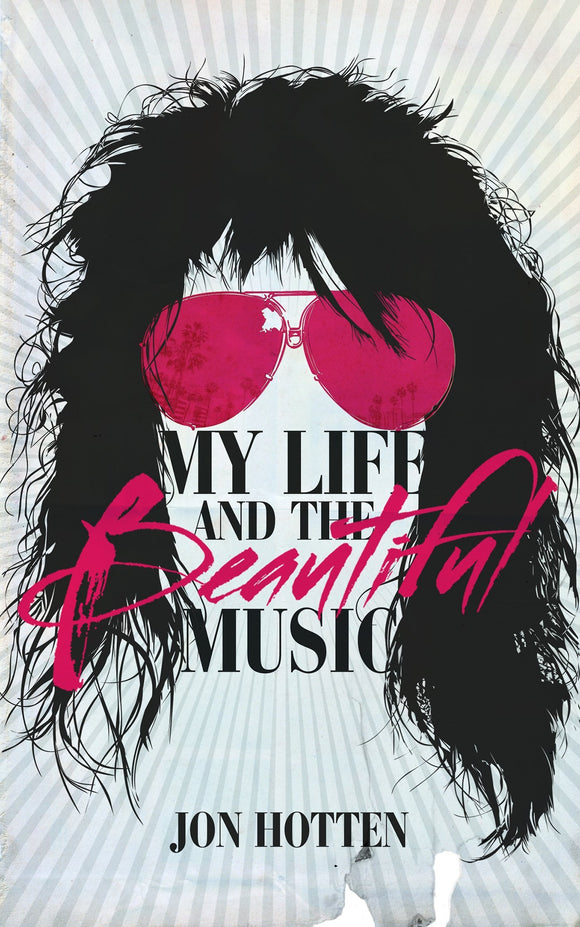 My Life and the Beautiful Music; Jon Hotten