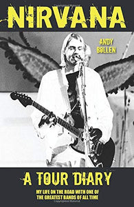 Nirvana, A Tour Diary; Andy Bollen