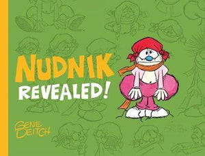 Nudnik Revealed: The History of America's Lost Loveable Loser; Gene Deitch