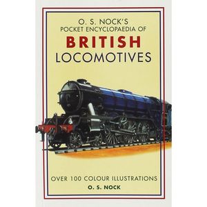 O. S. Nock's Pocket Encyclopedia of British Locomotives