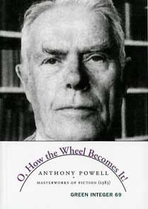 O, How the Wheel Becomes It!; Anthony Powell