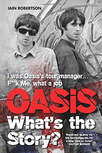 Oasis, What's the Story?; Iain Robertson