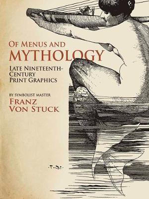 Of Menus and Mythology, Late Nineteenth Century Print Graphics; Franz Von Stuck