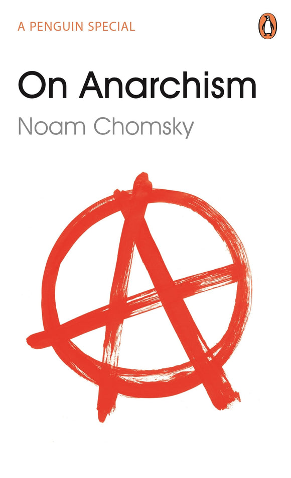 On Anarchism; Noam Chomsky